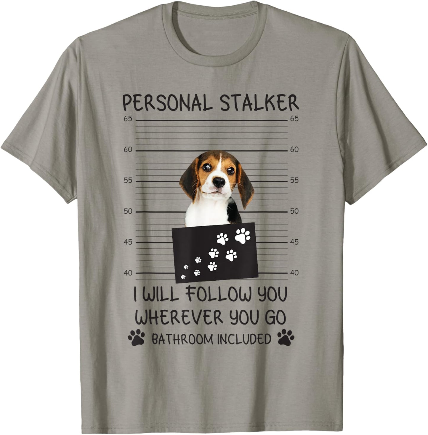 Funny Dog Lover Personal Stalker I'll Follow You Beagle Men Women T-Shirt - T-Shirt | Sand