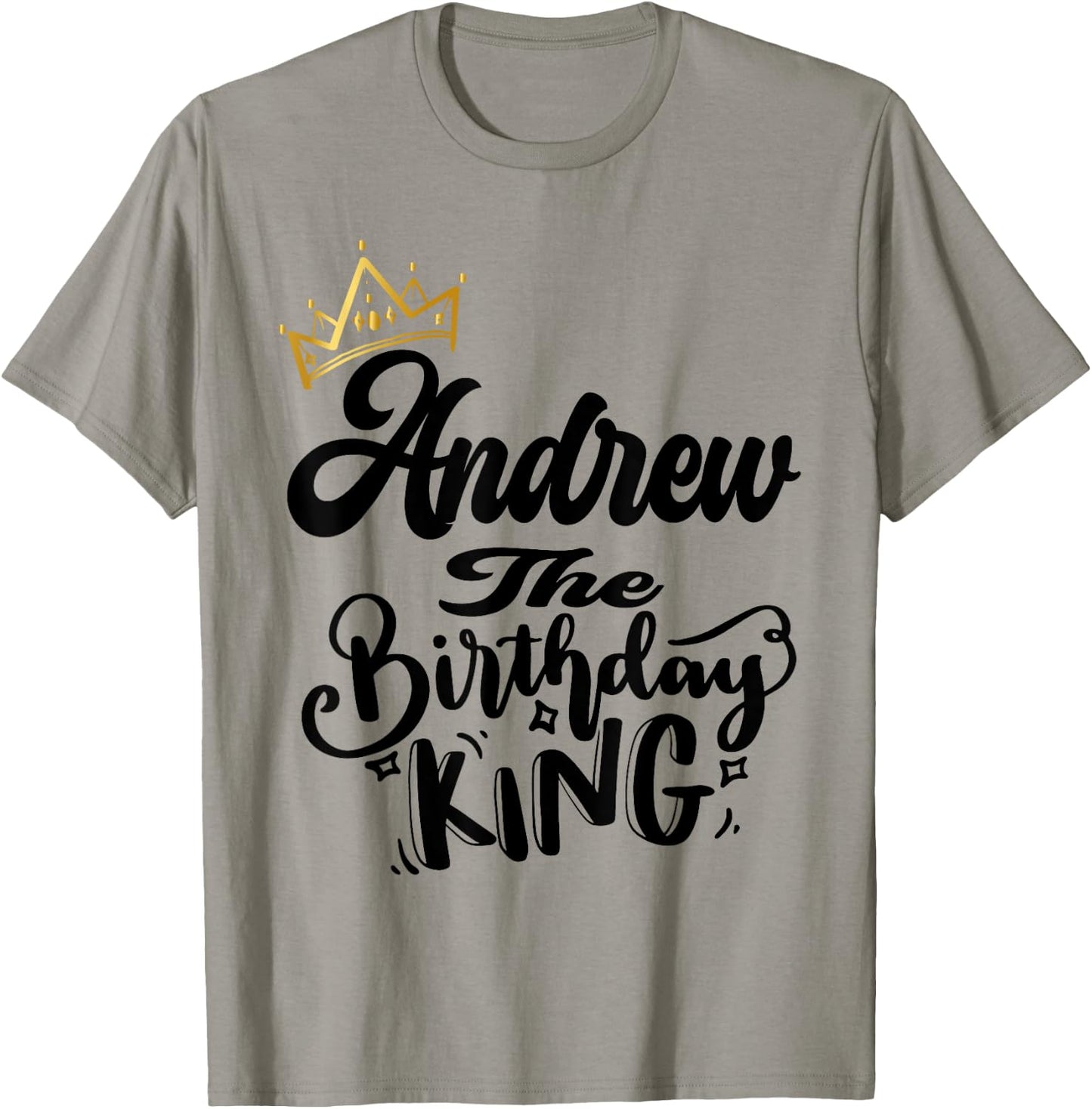 Andrew The Birthday King Happy Birthday Shirt Men Boys Teens T-Shirt - T-Shirt | Sand