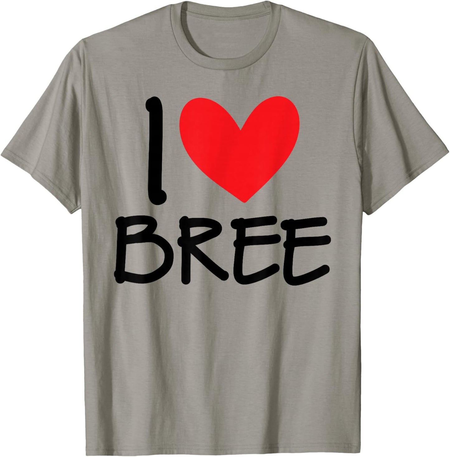 I Love Bree Name Personalized Girl Woman BFF Friend Heart T-Shirt - T-Shirt | Sand