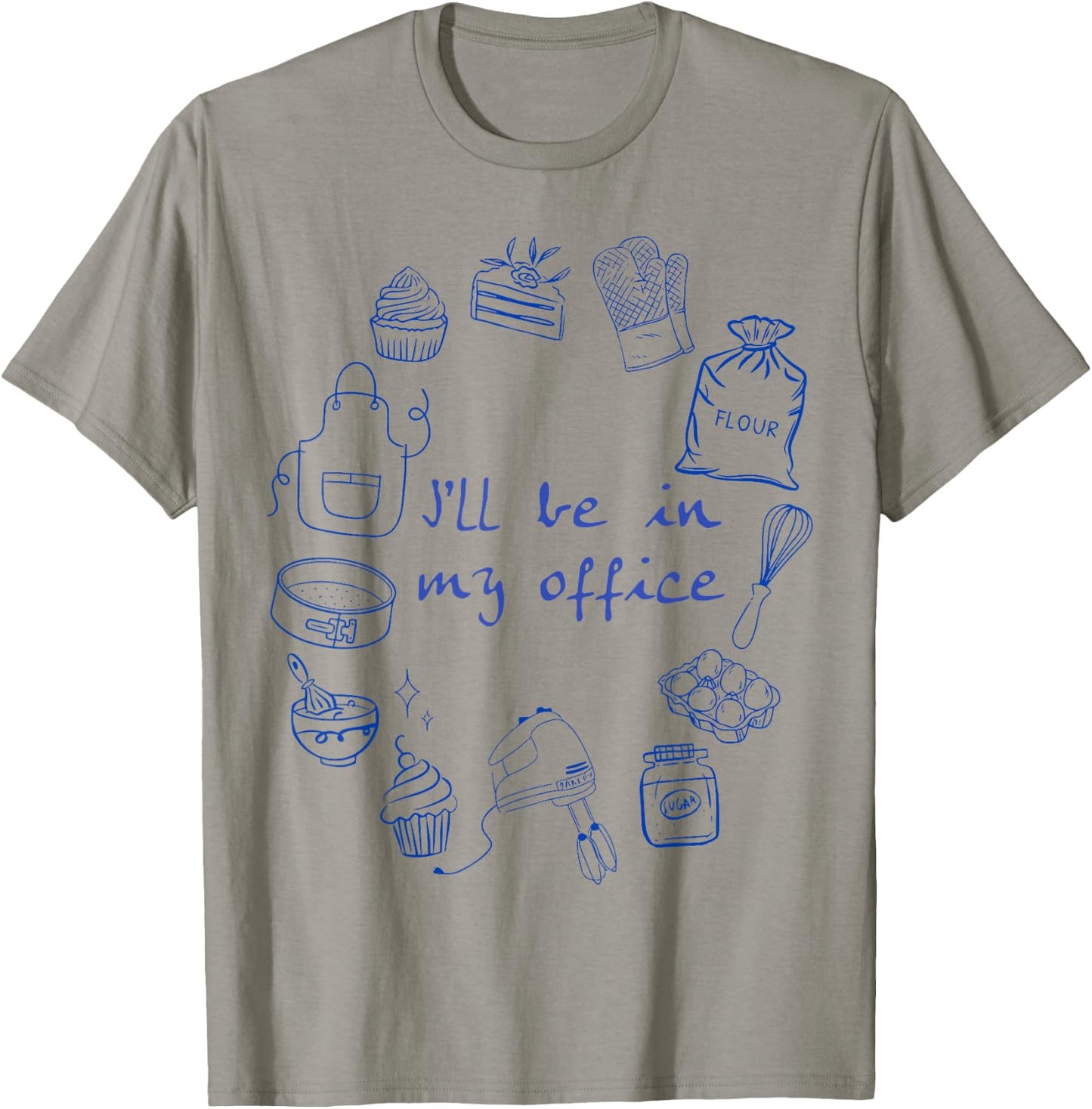 Funny Baker Baking Graphic I'll Be in My Office Baking Moms T-Shirt - T-Shirt | Sand