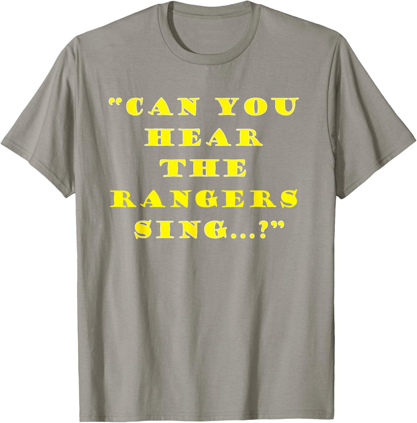 Can you hear the Rangers Sing T-Shirt - T-Shirt | Sand