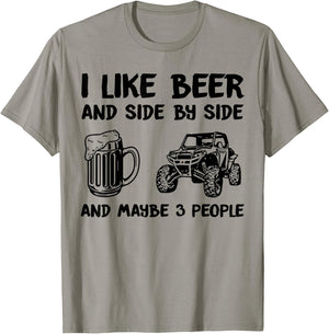 I Like Beer And Side By Side And Maybe 3 People SXS UTV T-Shirt - T-Shirt | Sand