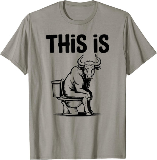 Funny Bull On Toilet This is T-Shirt - T-Shirt | Sand