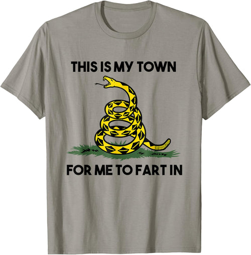 This Is My Town For Me To Fart In Apparel