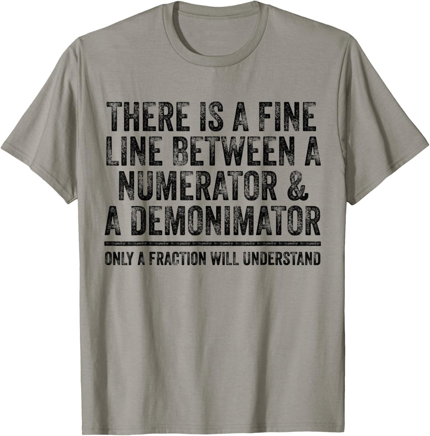 Math Fine Line Numerator Denominator Funny Math Teacher Men Women T-Shirt - T-Shirt | Sand