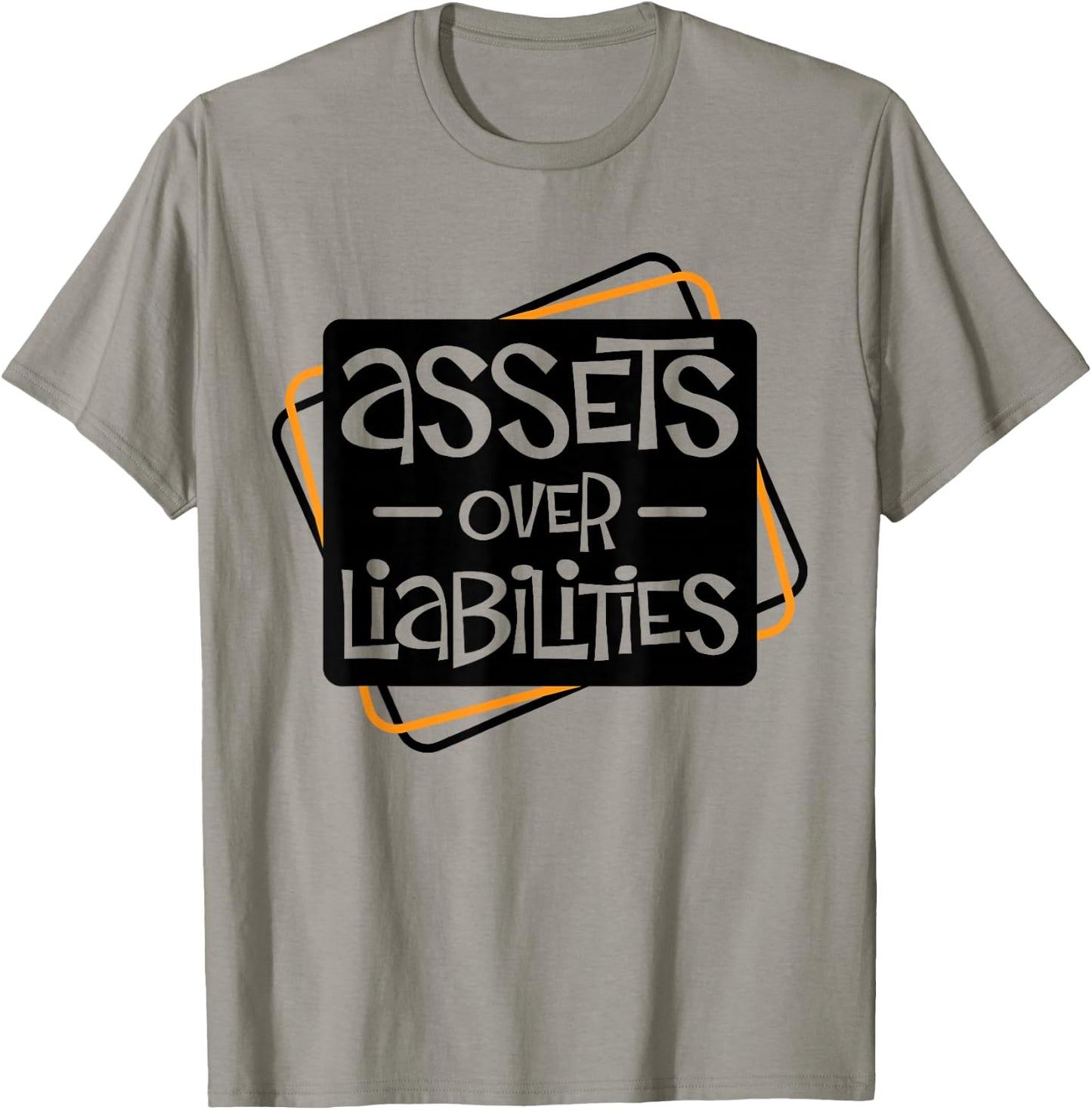 Assets Over Liabilities For Accounting And Accountant T-Shirt - T-Shirt | Sand