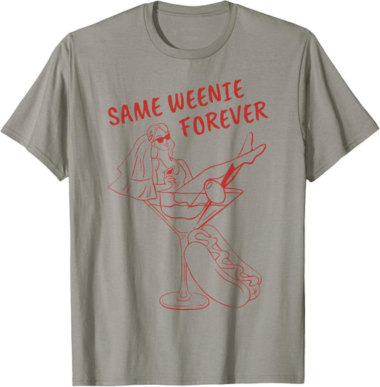 Same Weenie Forever Future Bride Bachelorette Bridal Party T-Shirt - T-Shirt | Sand