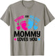 Pink Or Blue Mommy Loves You Gender Reveal Baby Shower T-Shirt - T-Shirt | Sand