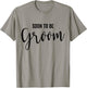 Soon to be Groom Wedding T-Shirt - T-Shirt | Sand