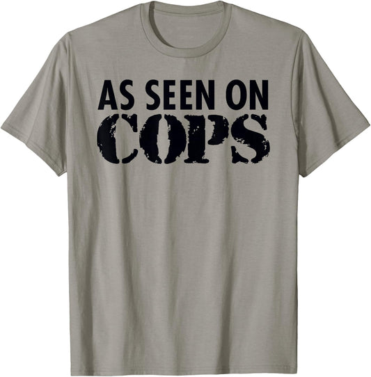 As Seen On Cops (Black) Graphic T-Shirt - T-Shirt | Sand