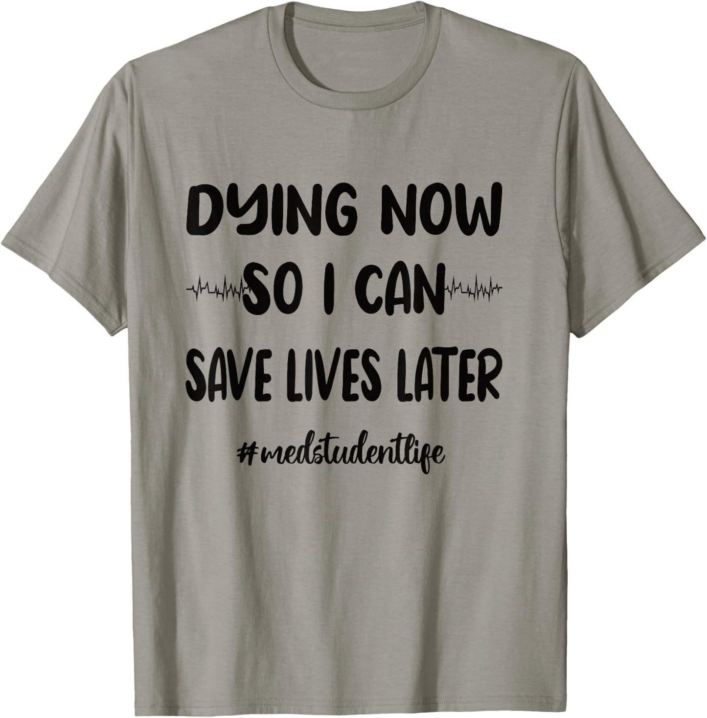 Funny Med School Medical School Student T-Shirt - T-Shirt | Sand