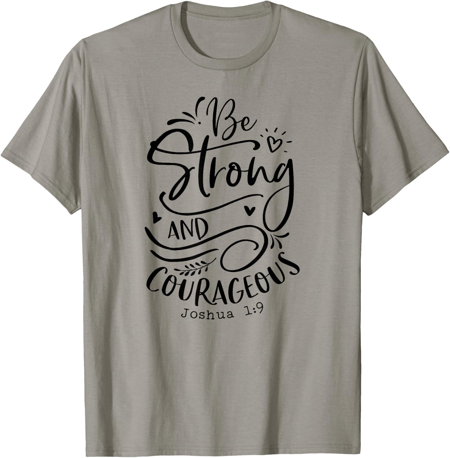 Be Strong and Courageous , Religious, Spiritual T-Shirt - T-Shirt | Sand