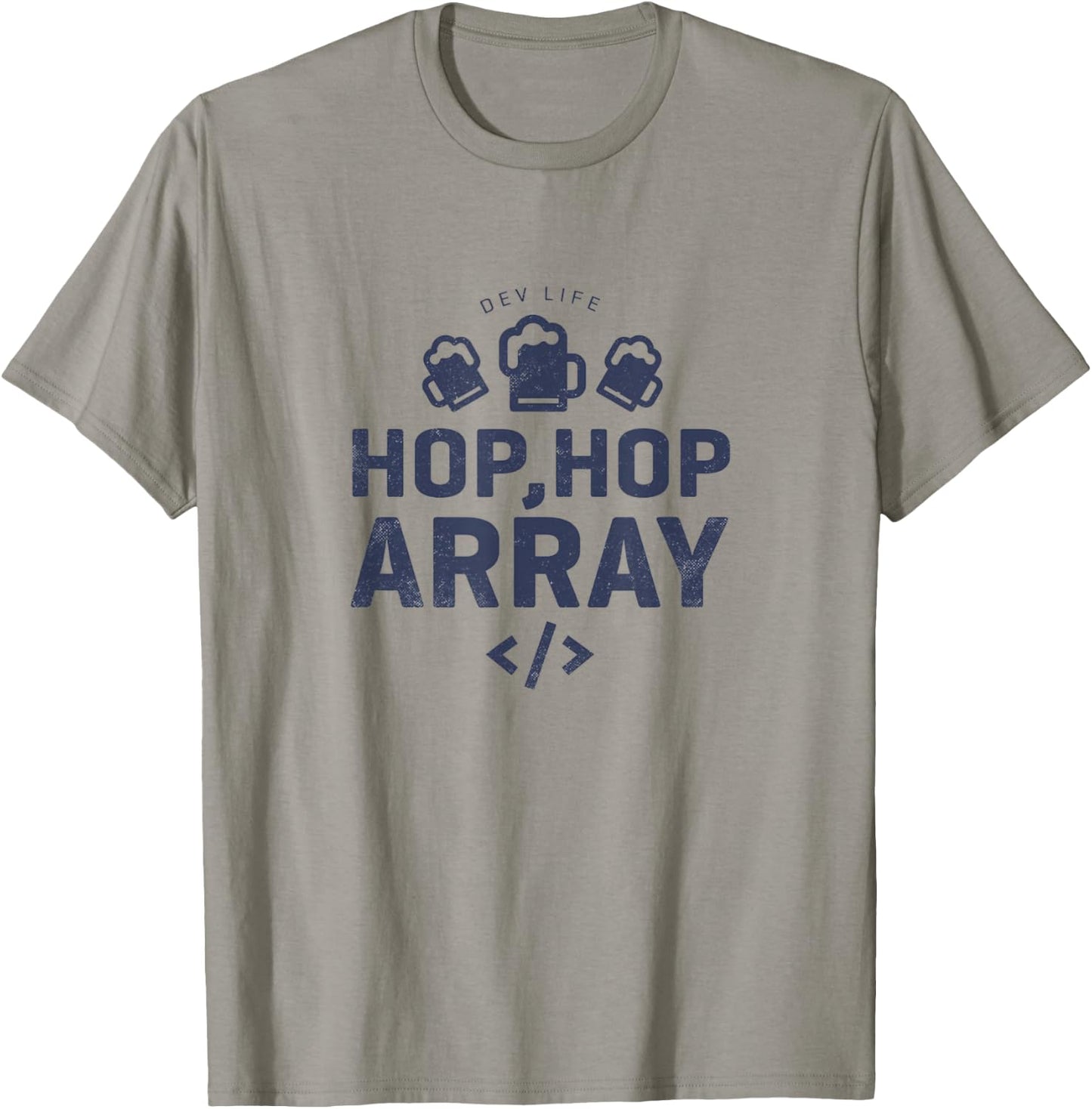 Dev Life Hop Hop Array, Funny Developer T-Shirt - T-Shirt | Sand