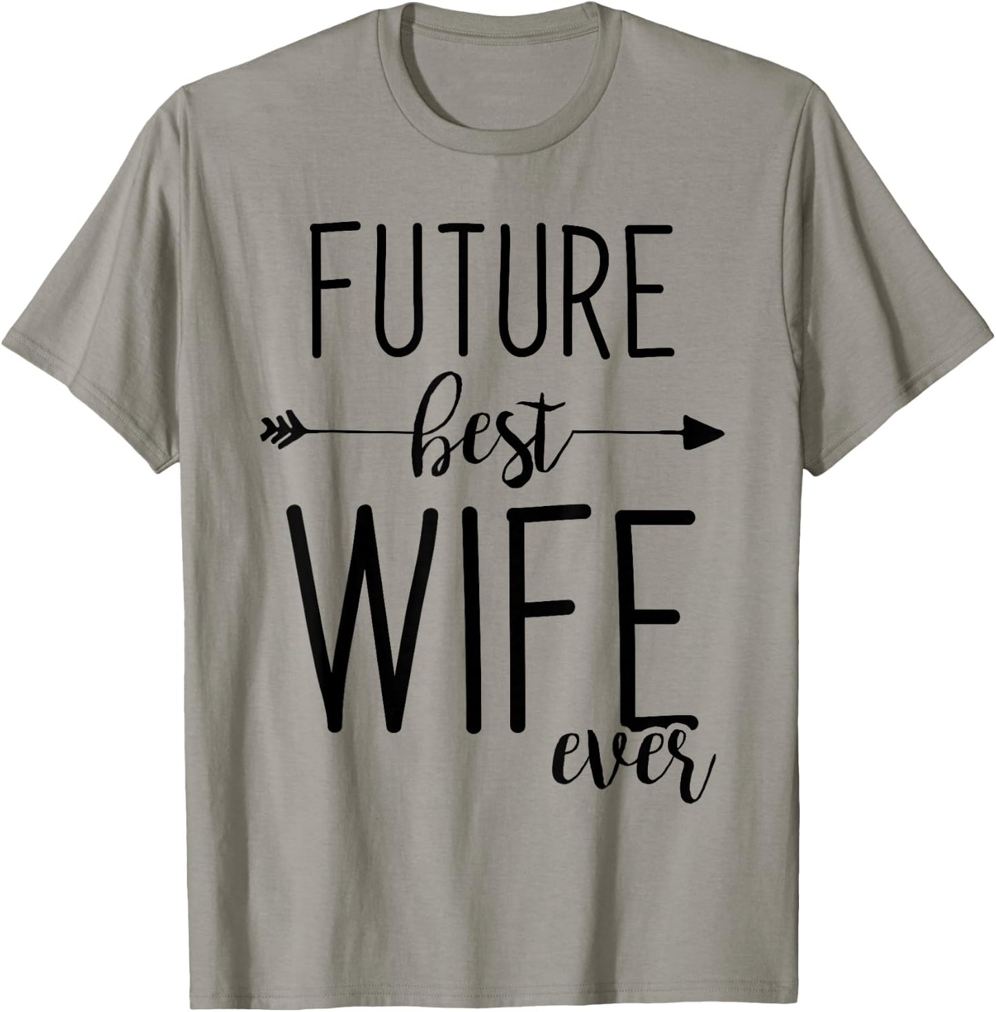Future Best Wife Ever | Wife To Be Fiancee T-Shirt - T-Shirt | Sand