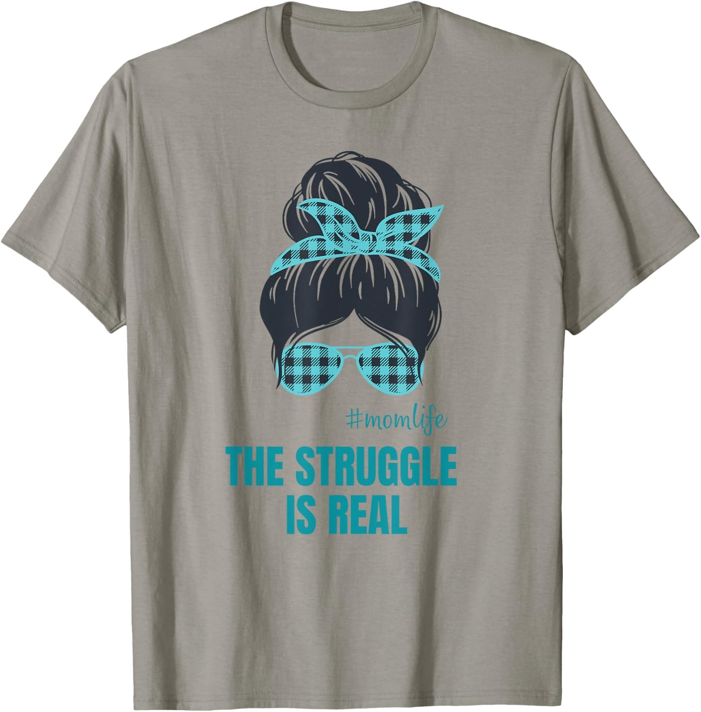 The Struggle is Real Messy Bun Mom Life T-Shirt - T-Shirt | Sand