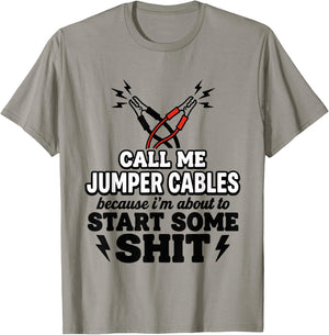 Call Me Jumper Cables Because I'm About to Start Some Sit T-Shirt - T-Shirt | Sand