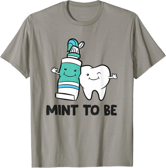 Dentist Hygienist Assistant Tooth Mint To Be Toothpaste T-Shirt - T-Shirt | Sand