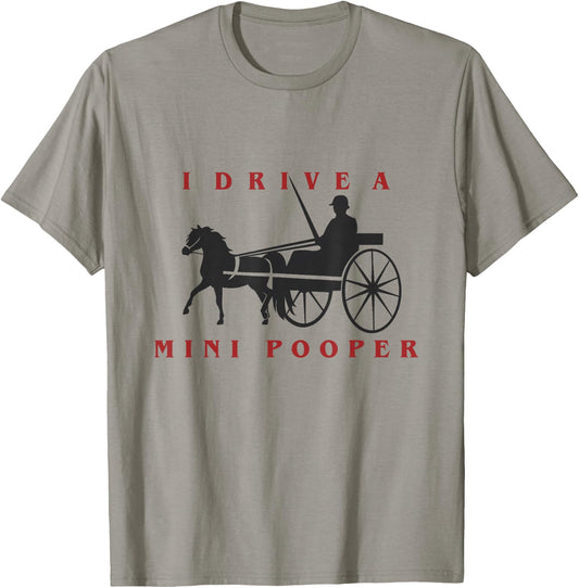 I Drive a Mini Pooper | Miniature Horse Driving T-Shirt - T-Shirt | Sand