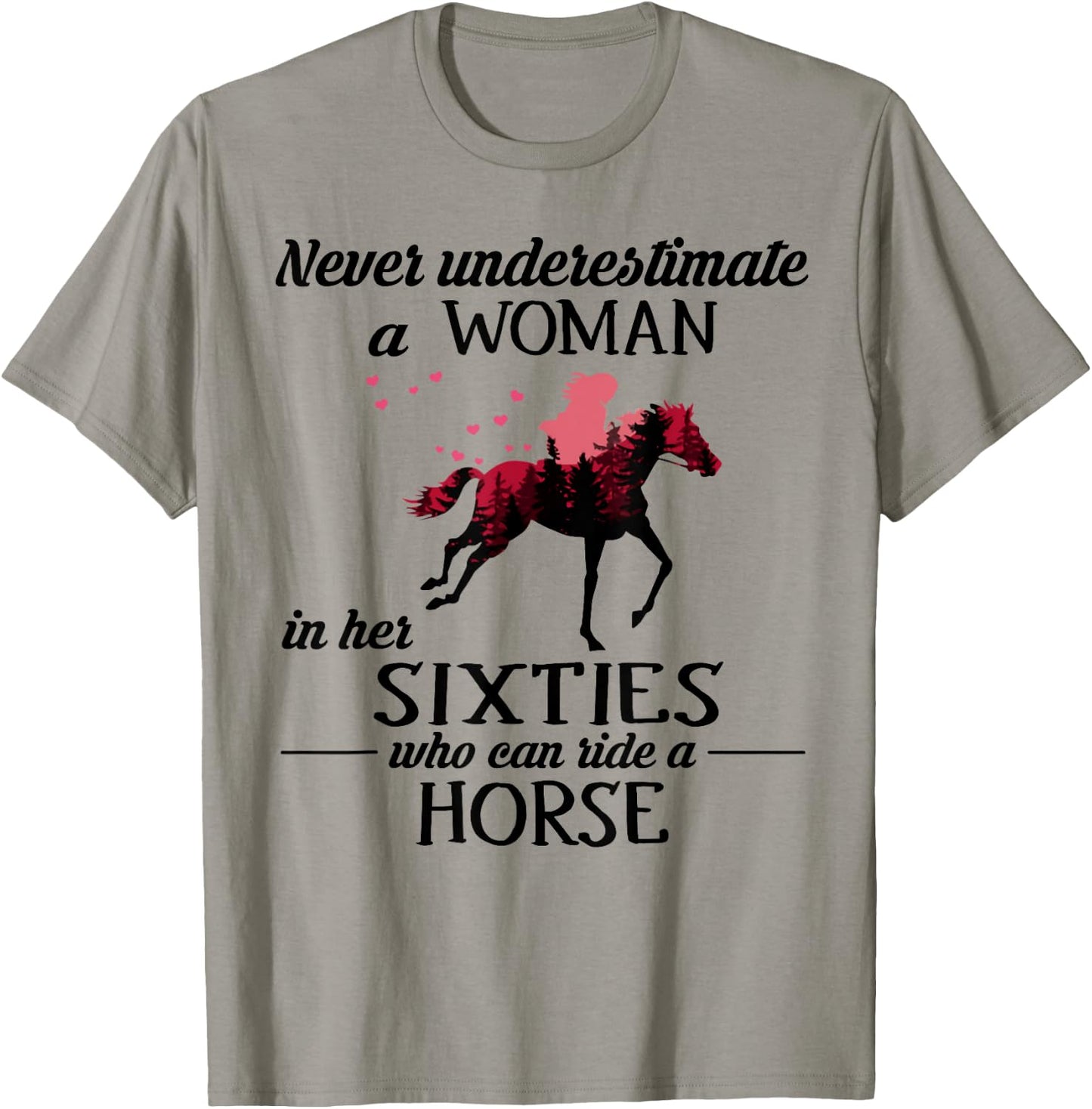 Never underestimate a woman in her sixties who can ride T-Shirt - T-Shirt | Sand
