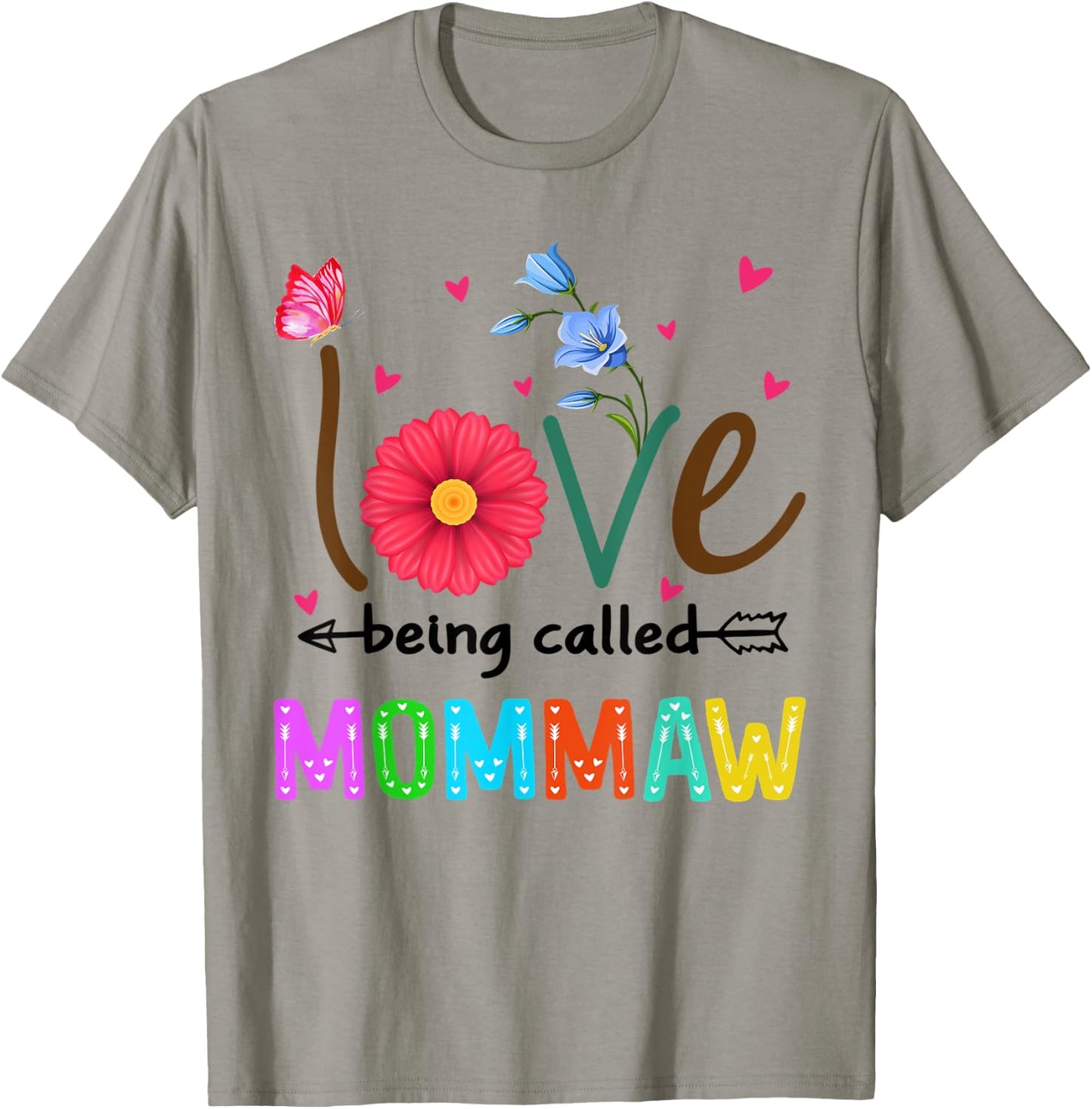I Love Being Called Mommaw Floral Design Funny Mommaw T-Shirt - T-Shirt | Sand