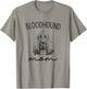 Bloodhound Mom Blood Hound Dog Mother T-Shirt - T-Shirt | Sand