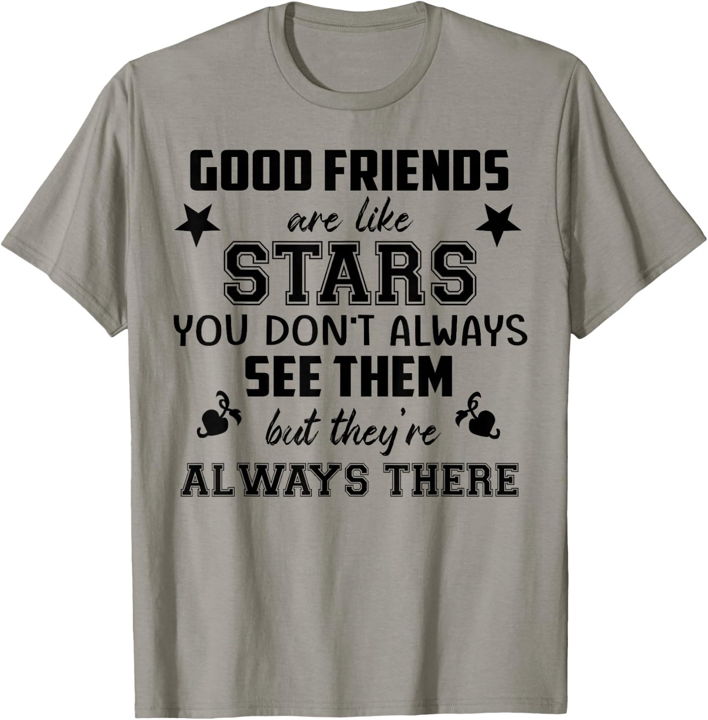 Friendship Quote Good Friend Like Star T-Shirt - T-Shirt | Sand