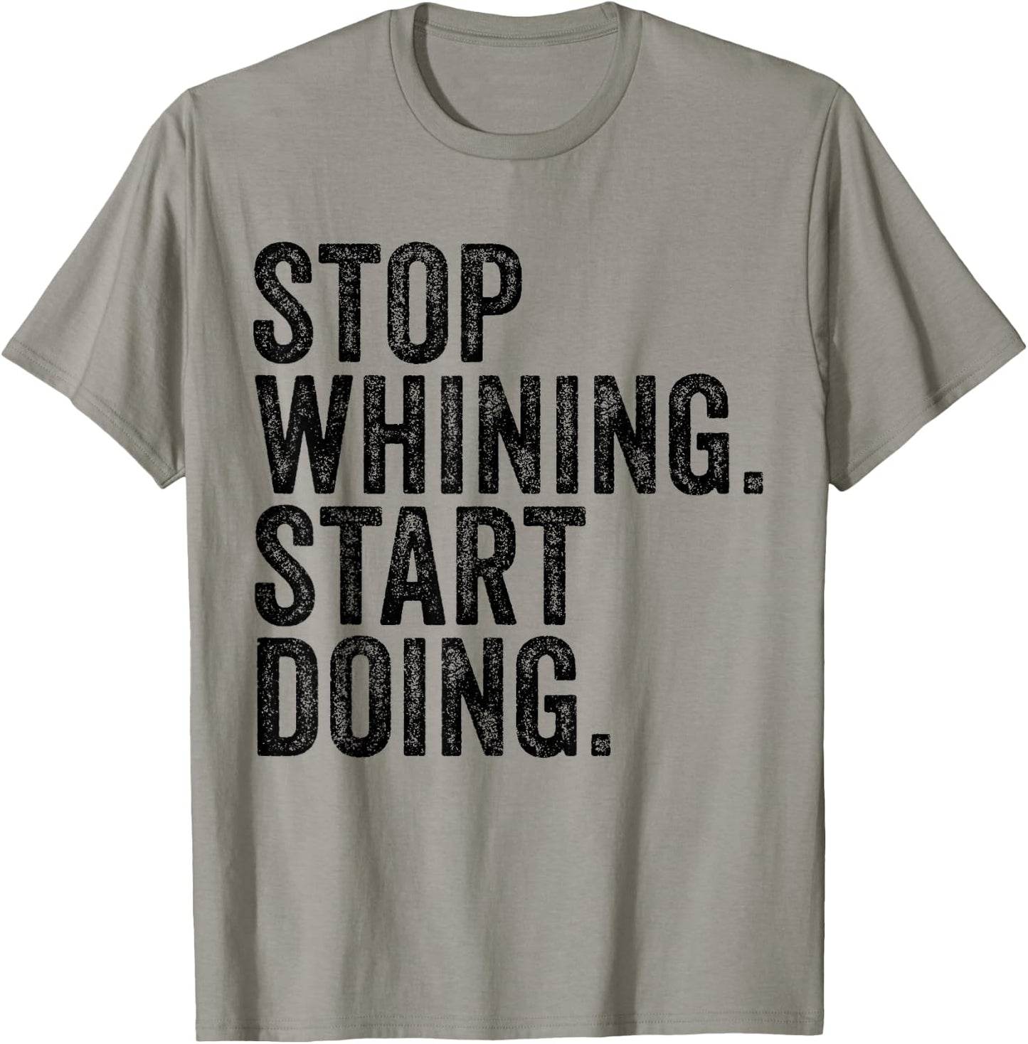 Stop Whining Start Doing Workout Motivation Funny Vintage T-Shirt - T-Shirt | Sand