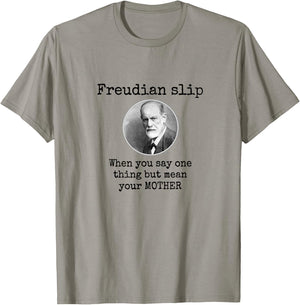 Freudian Slip Joke Definition Psychologist Funny Psychology T-Shirt - T-Shirt | Sand