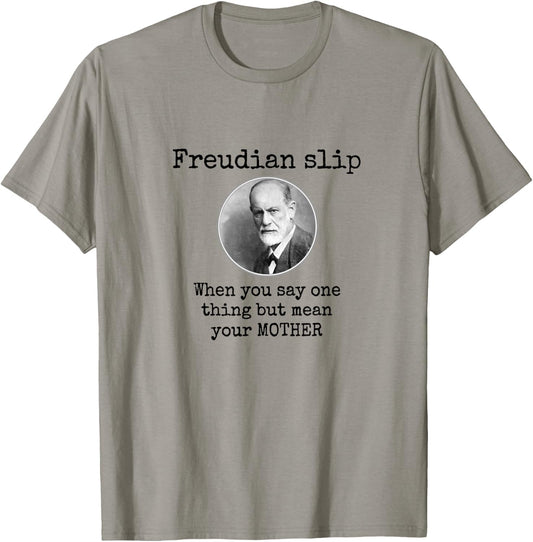 Freudian Slip Joke Definition Psychologist Funny Psychology T-Shirt - T-Shirt | Sand