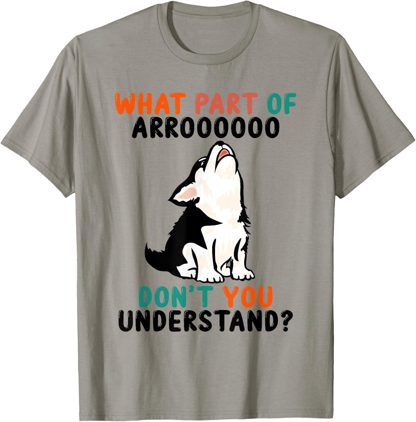 What Part Of Aroo Don't You Understand Cute Husky Dog T-Shirt - T-Shirt | Sand