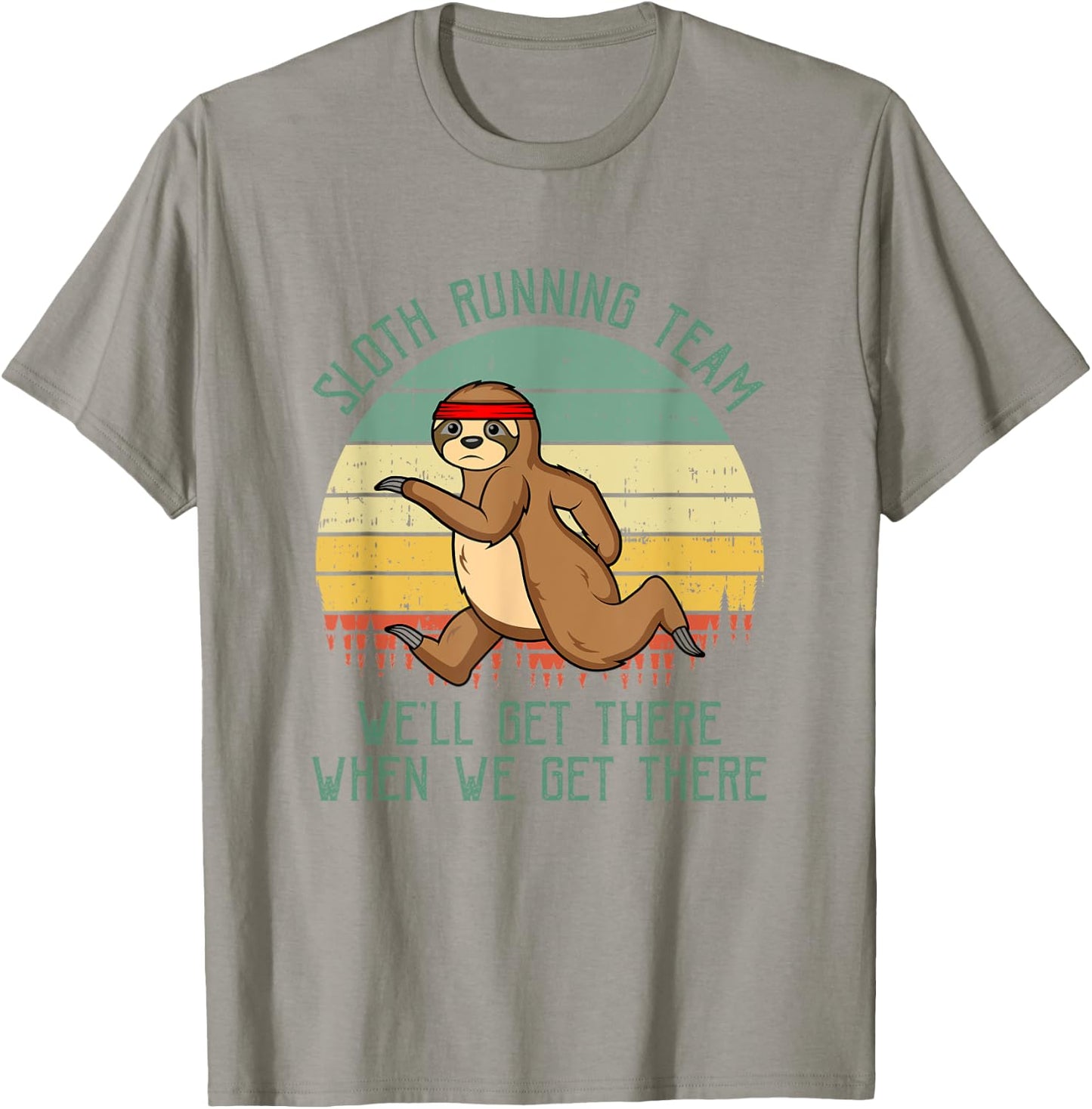 Sloth Running Team We'll Get There Jogger Cardio Sports T-Shirt - T-Shirt | Sand