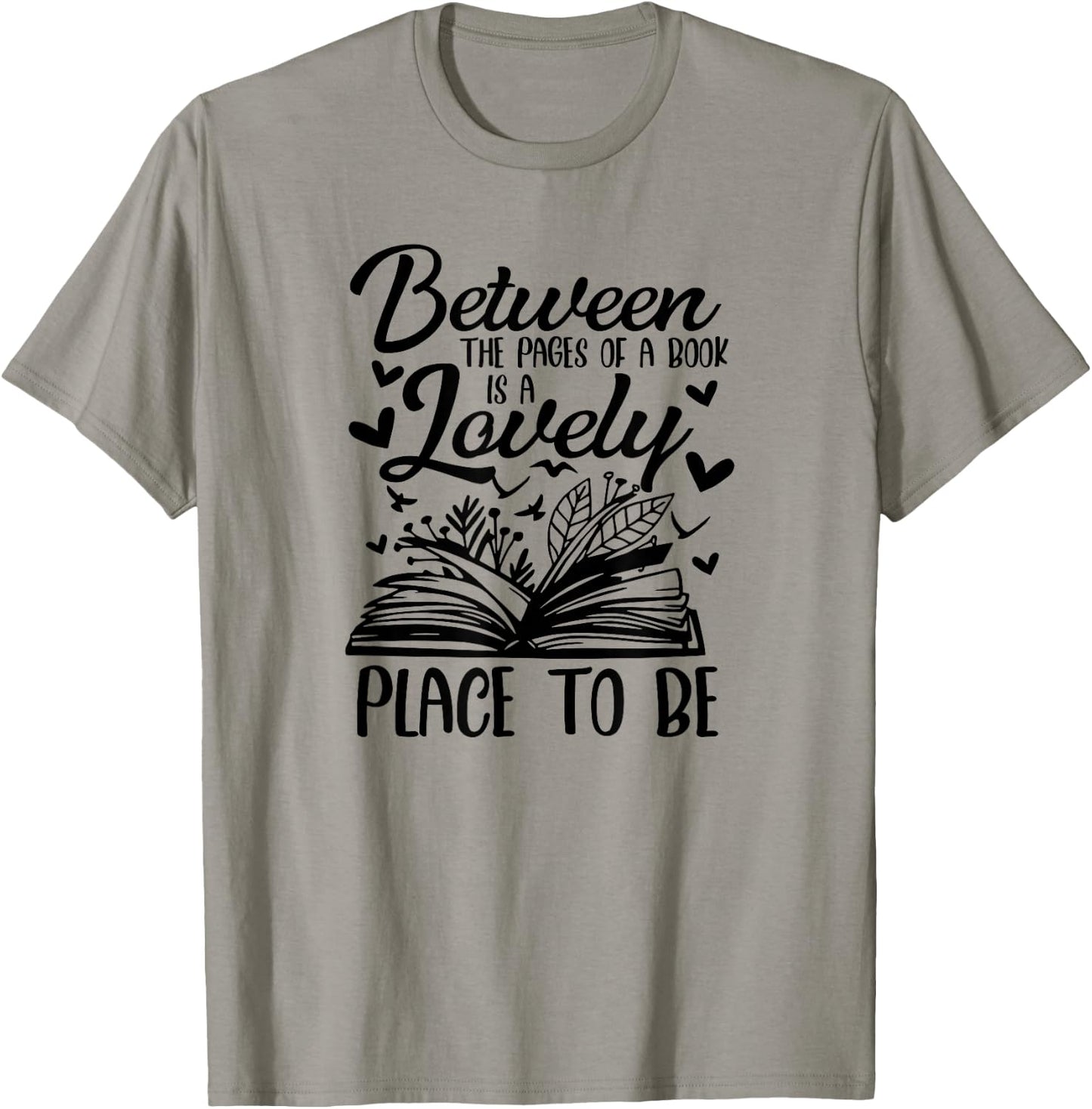 Between The Pages Of Book Is Lovely Place To Be Book Lover T-Shirt - T-Shirt | Sand