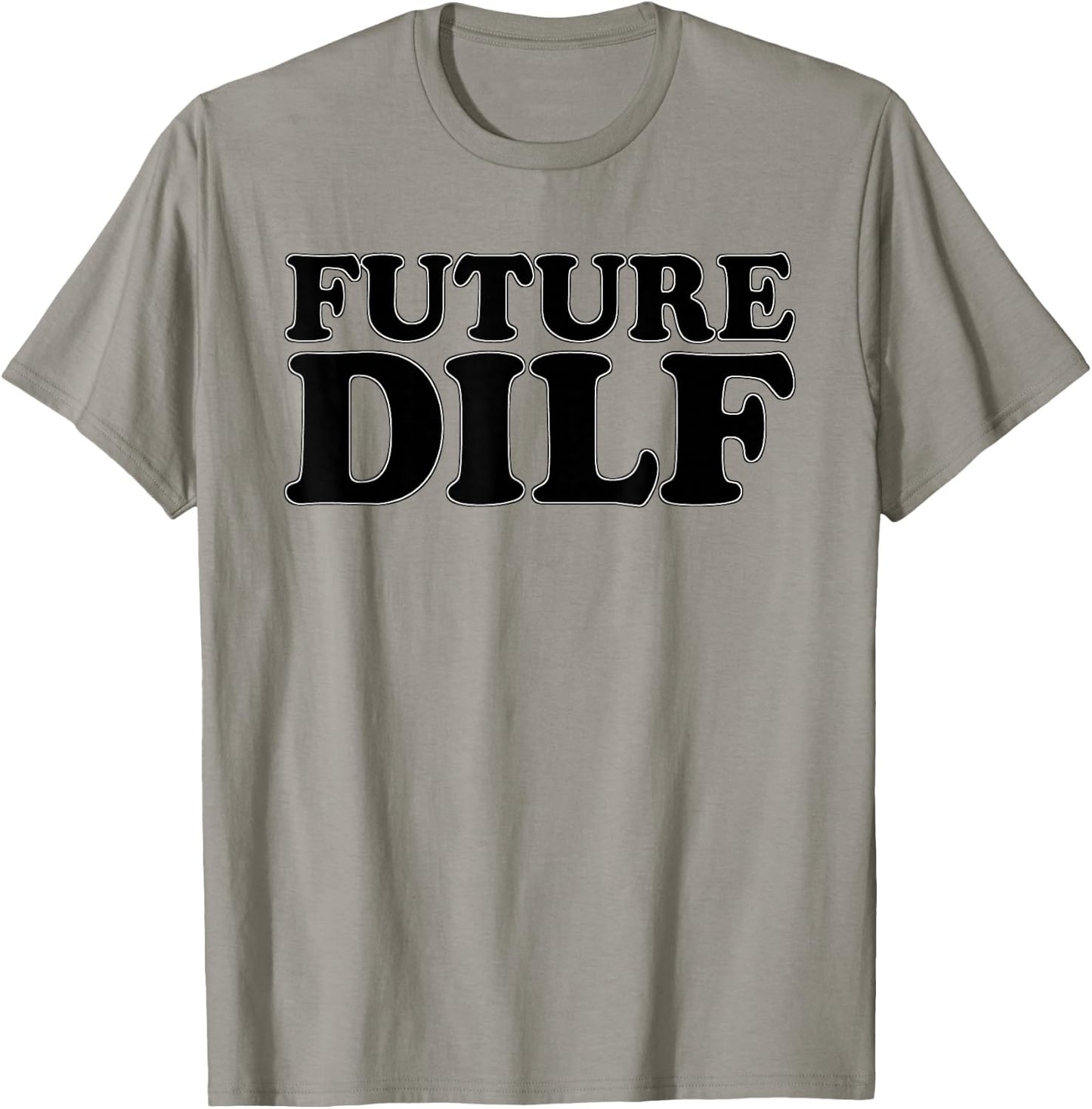 Future Dilf Sexy Hot Husband Dad Groom Boyfriend Milf T-Shirt - T-Shirt | Sand