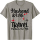 A Couple Matching Husband And Wife Travel Partners For Life T-Shirt - T-Shirt | Sand