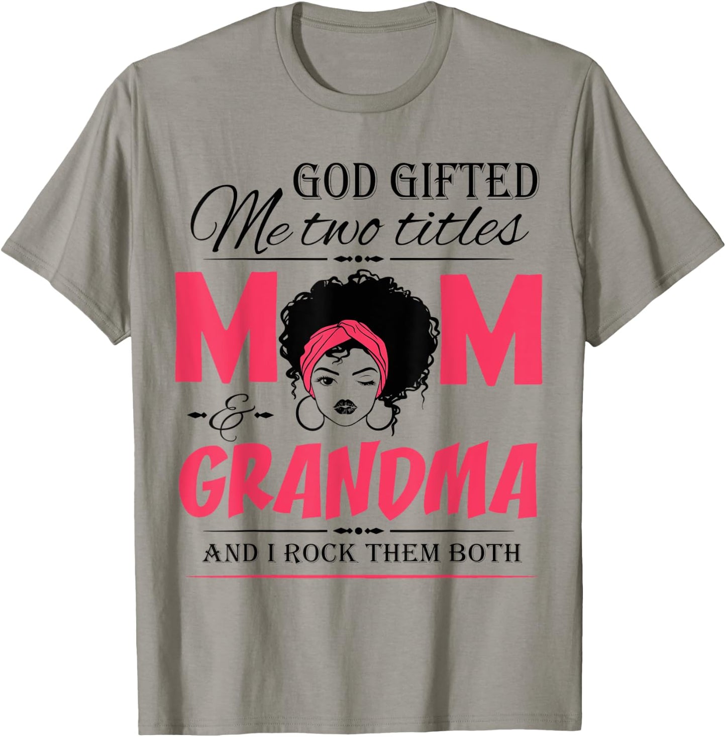 God Gifted Me Two Titles Mom & Grandma Mother's Day T-Shirt - T-Shirt | Sand