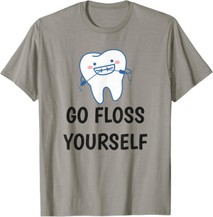 Go Floss Yourself - Funny Dental Shirt for Dentist T-Shirt - T-Shirt | Sand