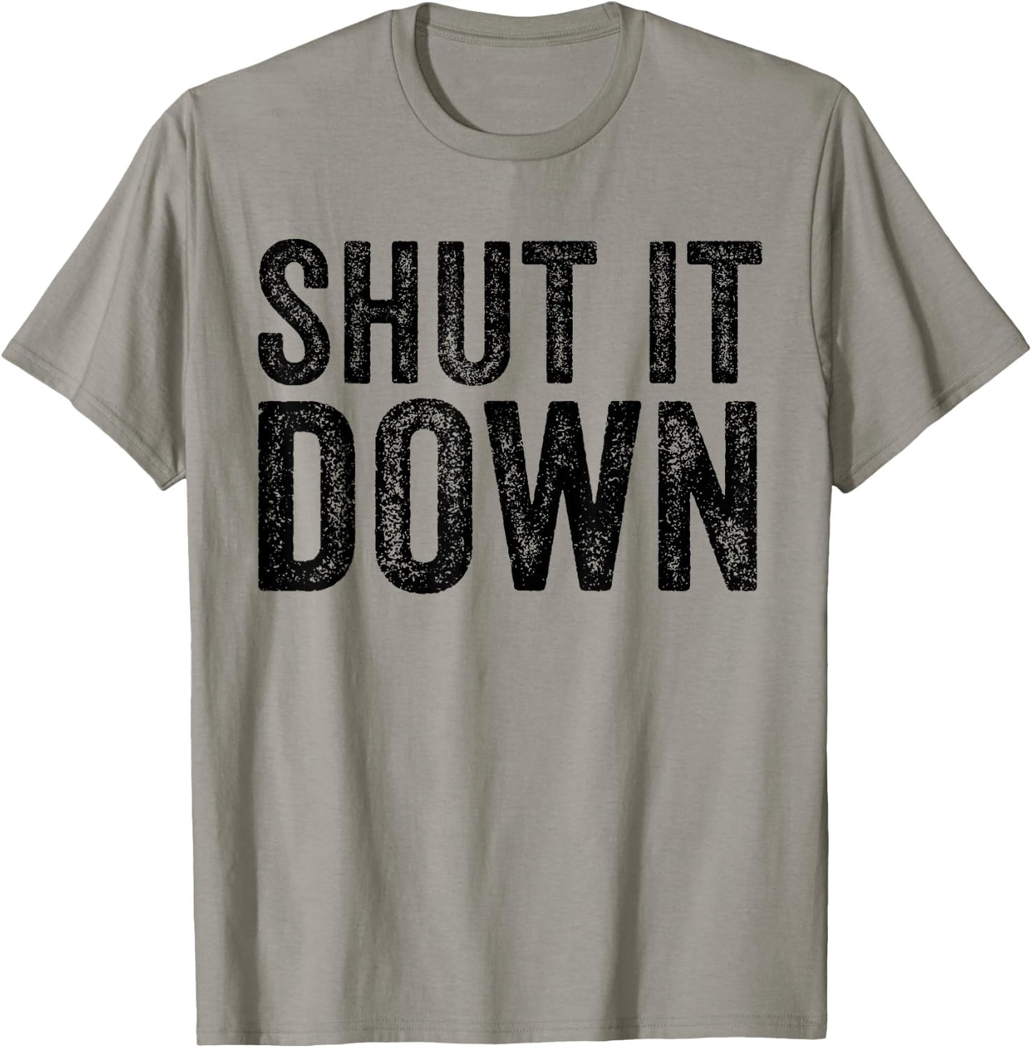 Shut It Down Funny Saying Sarcastic Vintage Retro T-Shirt - T-Shirt | Sand