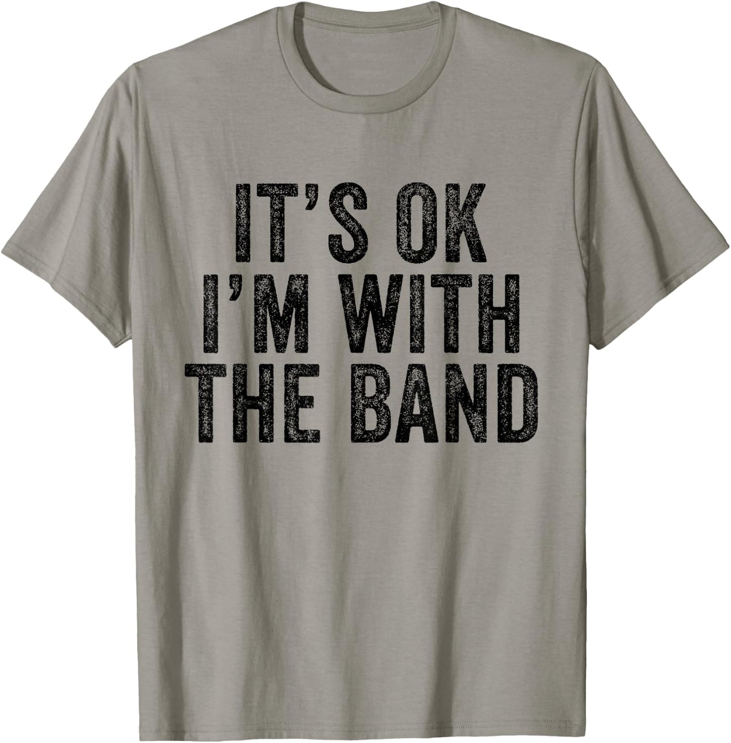It's Ok I'm With The Band Funny Vintage Distressed T-Shirt - T-Shirt | Sand