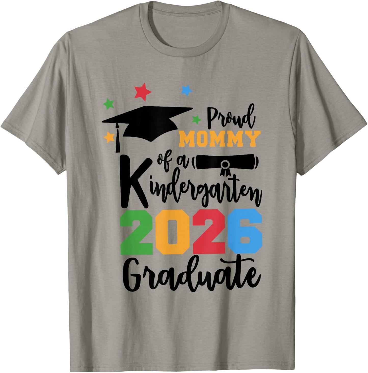 Proud Mommy of A Kindergarten Class of 2026 Graduate Grad T-Shirt - T-Shirt | Sand