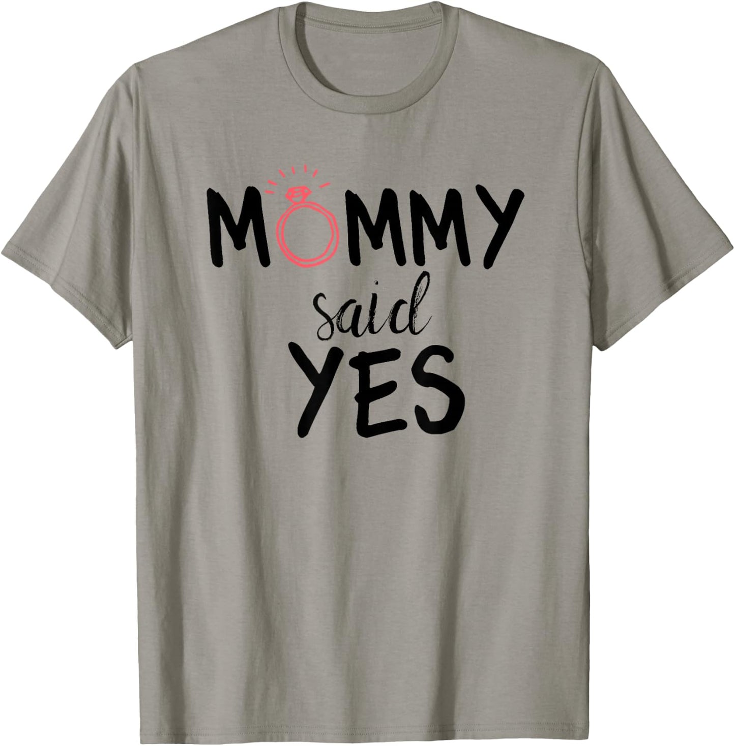 Mommy Said Yes Engagement Novelty for Kids T-Shirt - T-Shirt | Sand