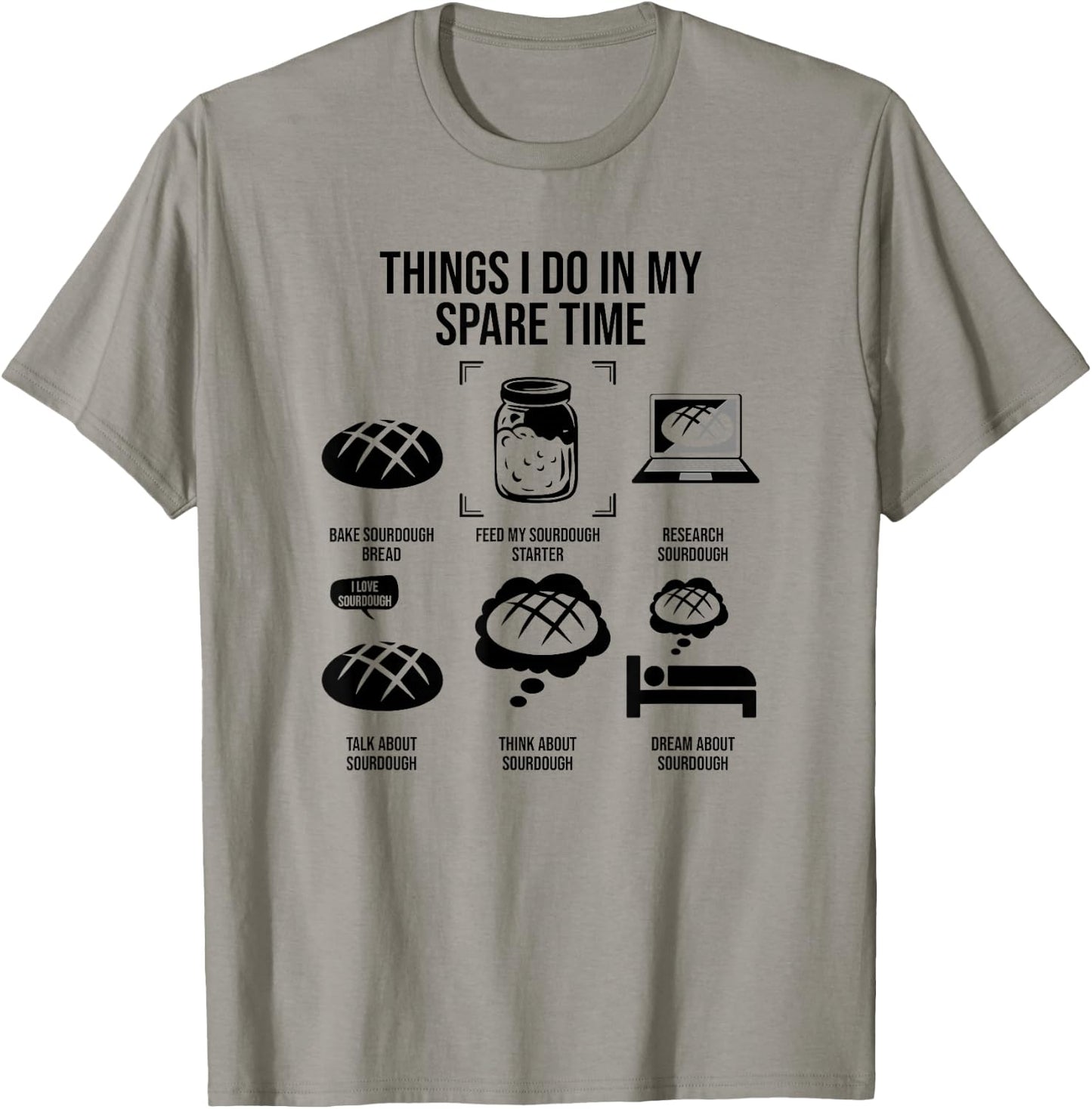 Things I Do In My Spare Time, Sourdough Bread T-Shirt - T-Shirt | Sand