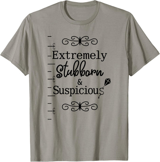 Stubborn & Suspicious is Best Gift Your Mad Friend T-Shirt - T-Shirt | Sand