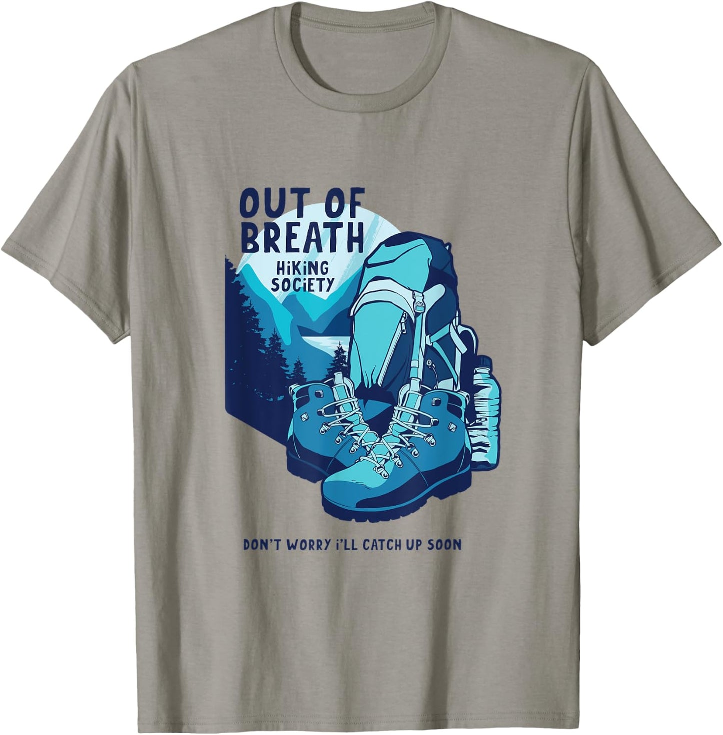 Out Of Breath Hiking Society Don't Worry Catch Up Soon T-Shirt - T-Shirt | Sand