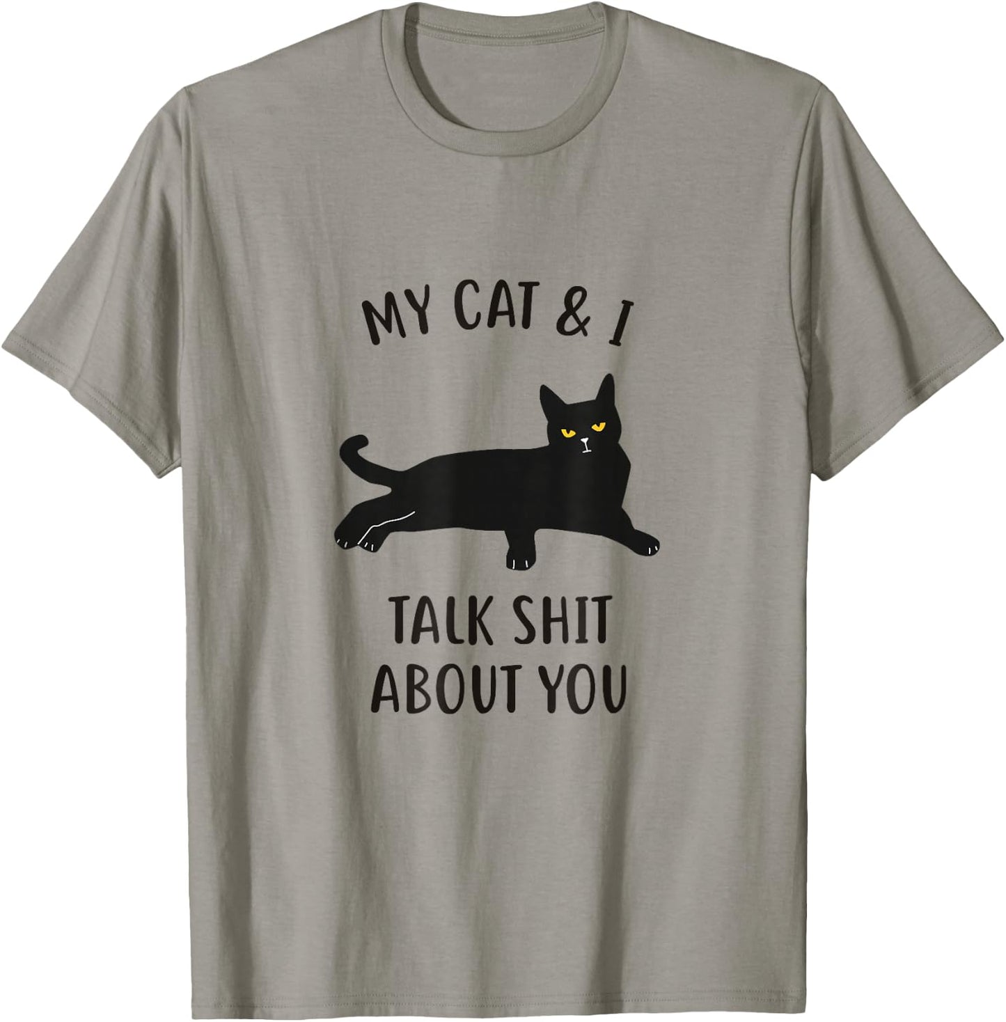 Cat Shirt: My Cat & I Talk About You Funny Black Cat T-Shirt - T-Shirt | Sand