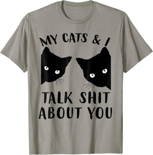 Funny Cat Kitten, My Cats & I Talk Shit About You T-Shirt - T-Shirt | Sand
