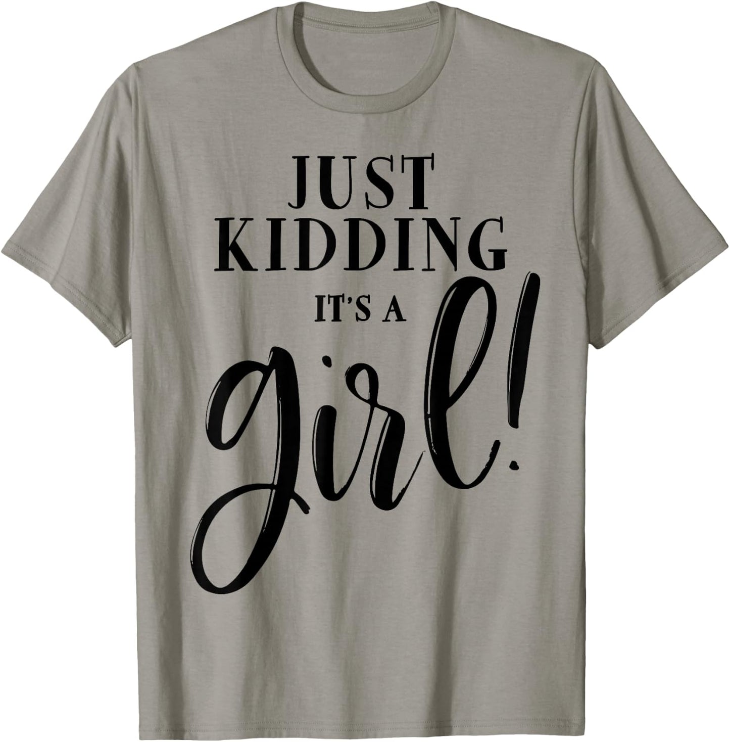 Just Kidding It's A Girl Shirt Funny Gender Reveal Surprise T-Shirt - T-Shirt | Sand