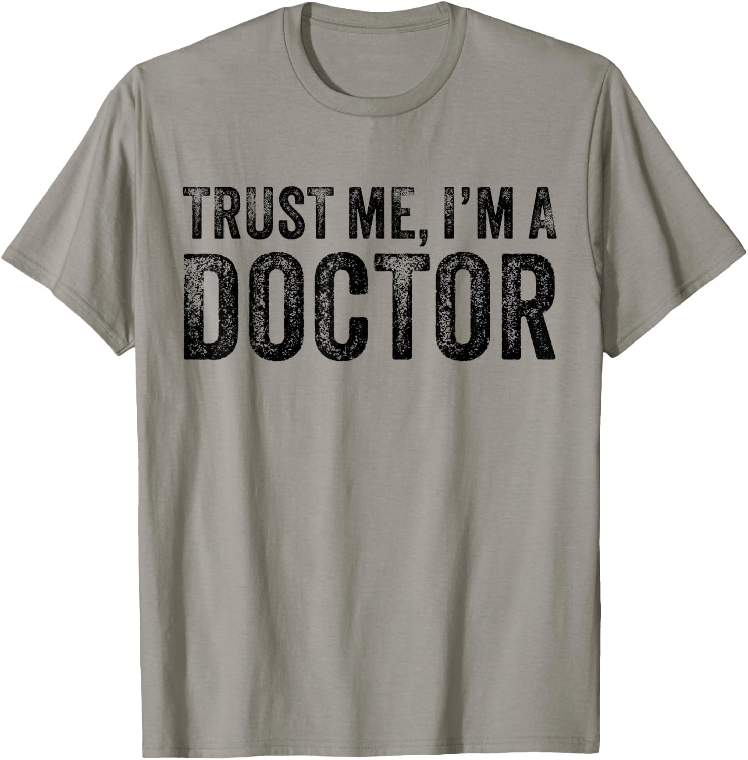 Trust Me I'm A Doctor Funny Saying Vintage T-Shirt - T-Shirt | Sand