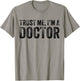 Trust Me I'm A Doctor Funny Saying Vintage T-Shirt - T-Shirt | Sand
