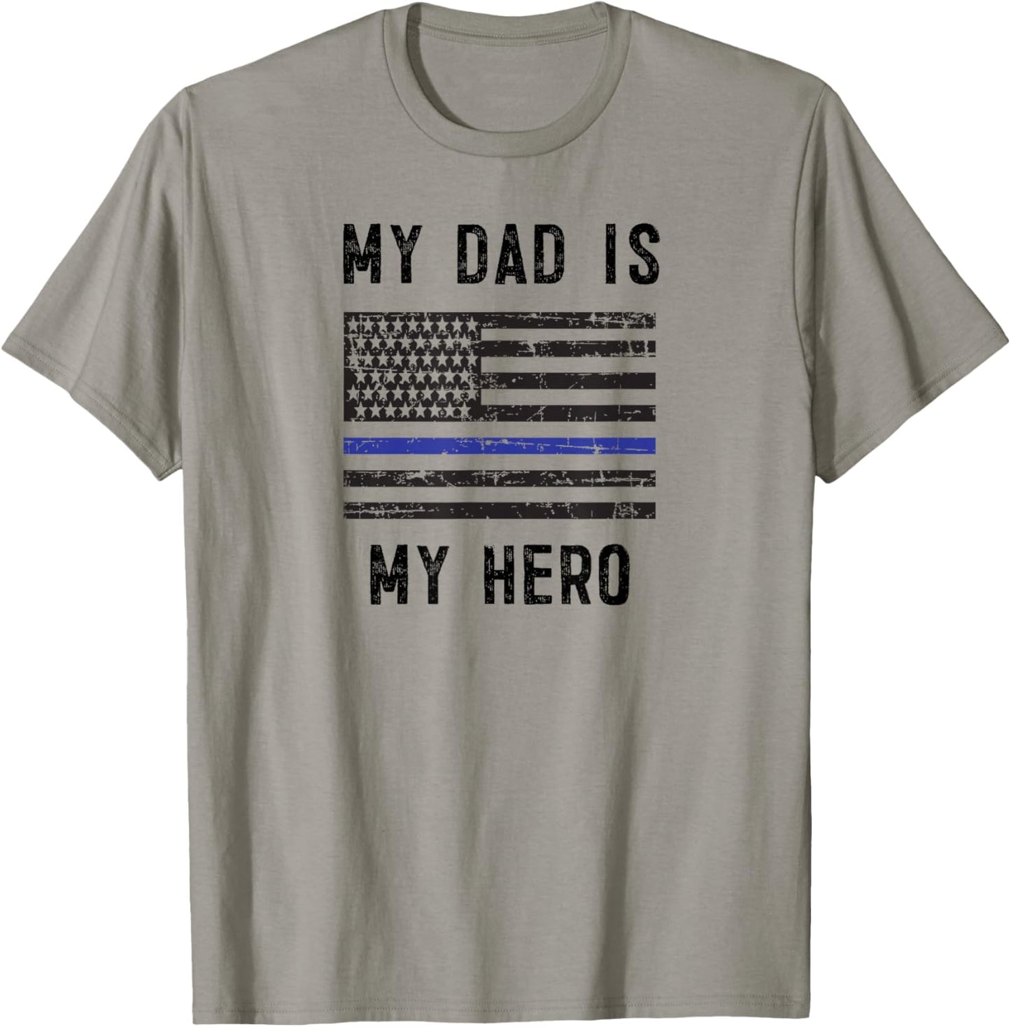 My Dad is My Hero Thin Blue line Flag Police Officer cop T-Shirt - T-Shirt | Sand