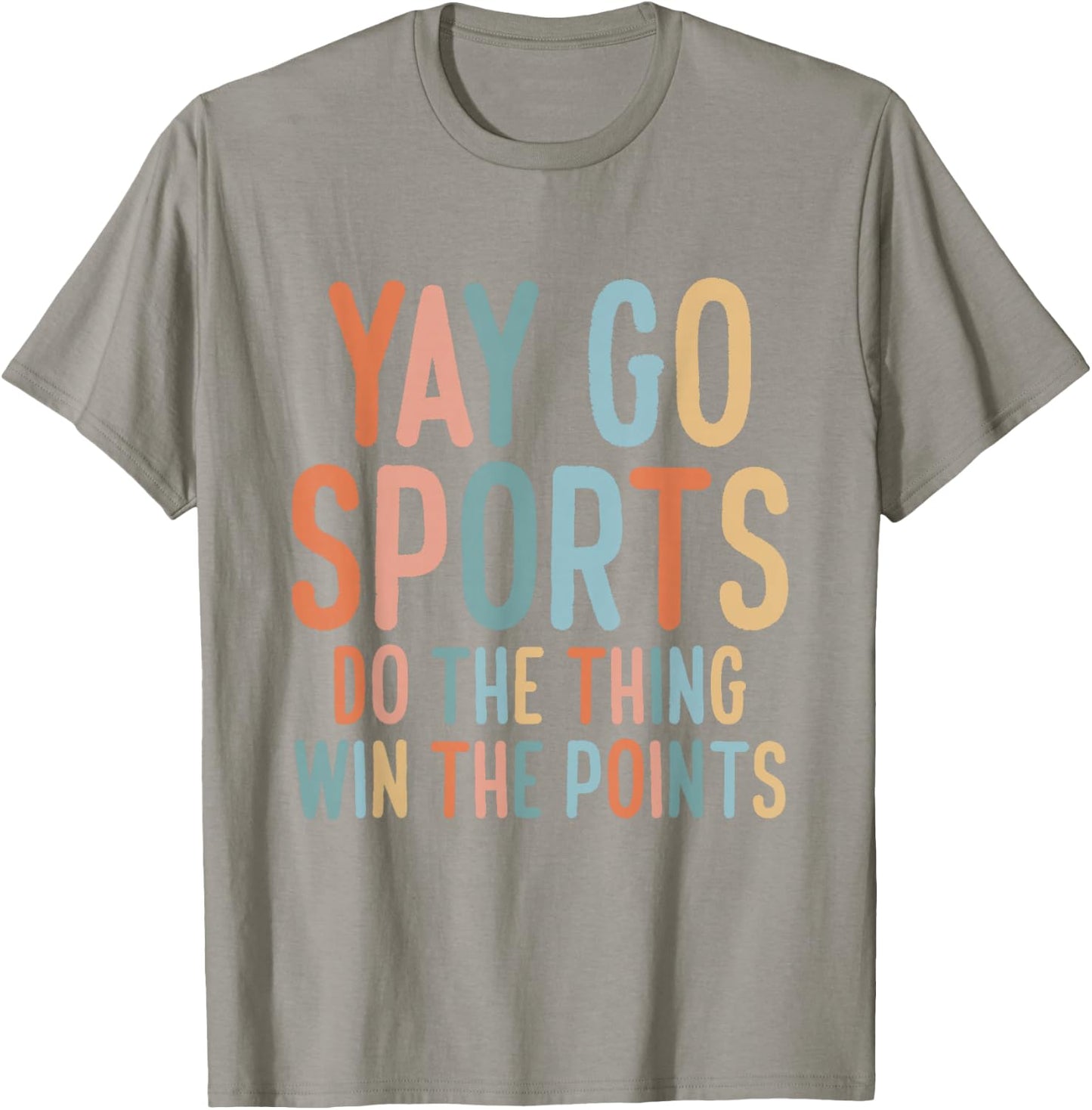 Non-Sports Fan Go Sports Yay Sports T-Shirt - T-Shirt | Sand